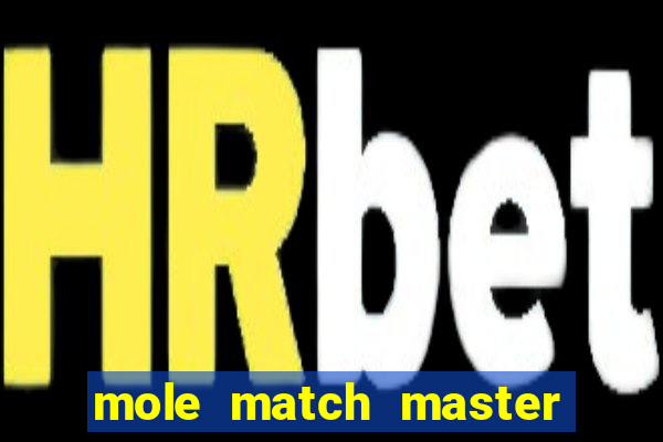 mole match master ganha dinheiro